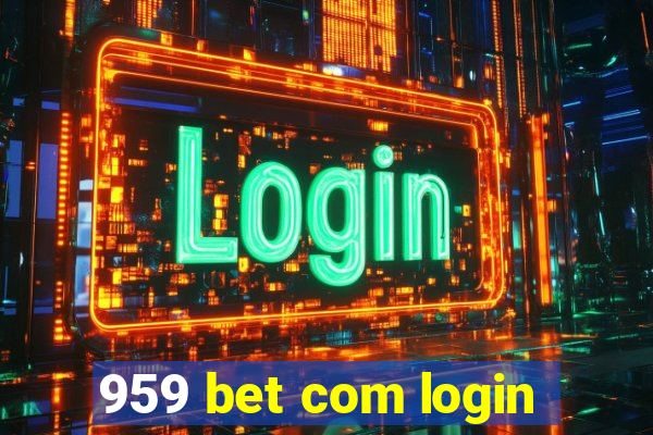 959 bet com login